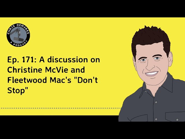 Ep. 171: A discussion on Christine McVie and Fleetwood Mac's "Don't Stop"