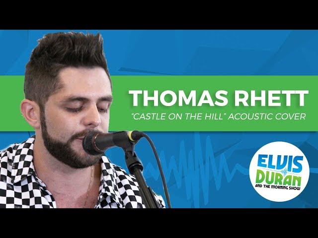 Thomas Rhett - "Castle on the Hill" Ed Sheeran Cover | Elvis Duran Live