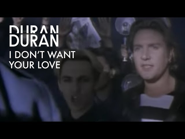 Duran Duran - I Don't Want Your Love (Official Music Video)
