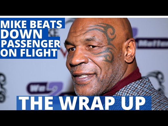 MIKE TYSON Beats Down Passenger On Flight, TREY SONGZ Faces 3rd Sexual Assault Case - VIDEO RELEASED