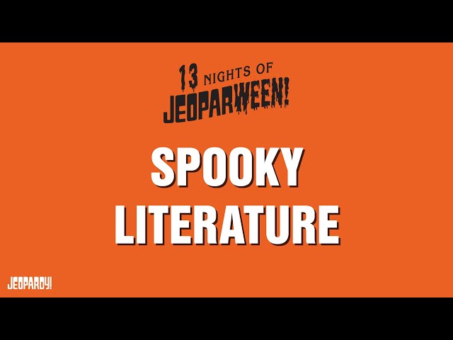 Spooky Literature | Category | JEOPARDY!