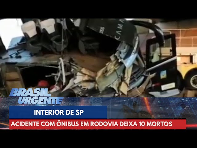 Acidente com ônibus em rodovia deixa 10 mortos e 42 feridos | Brasil Urgente