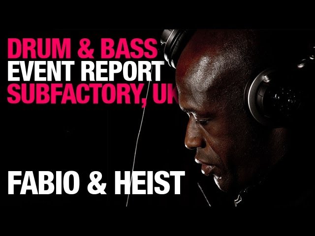 Event Report: Fabio & Heist @ Subfactory, UK - Panda Mix Show