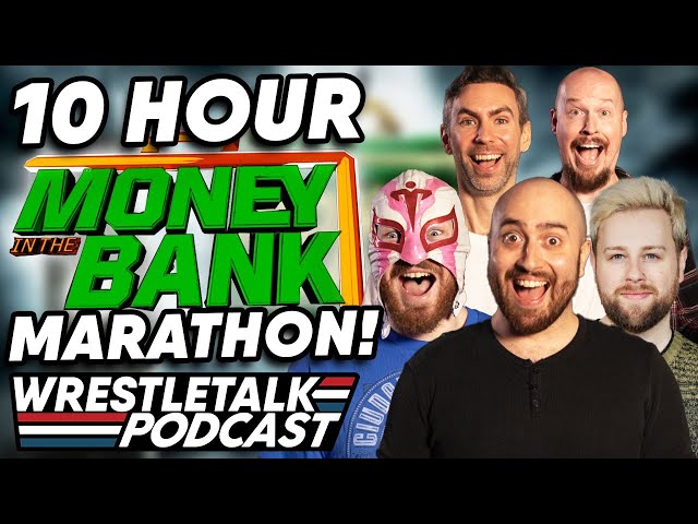 10 HOUR WWE MONEY IN THE BANK MARATHON FOR 85K SUBS! | WrestleTalk Podcast