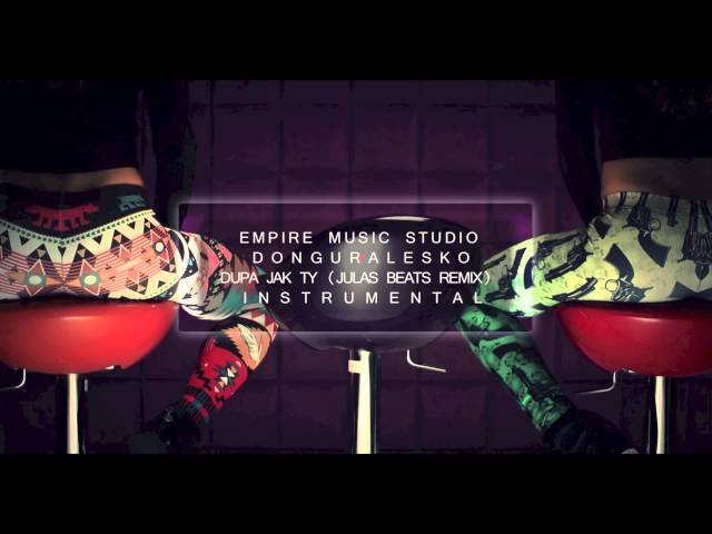 donGuralesko - Dupa jak Ty (JulasBeats extended remix) INSTRUMENTAL
