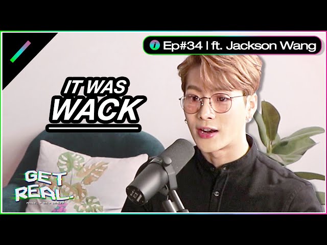 Jackson Wang Knows His Audition Was "WACK" | GET REAL Ep. #34 Highlight