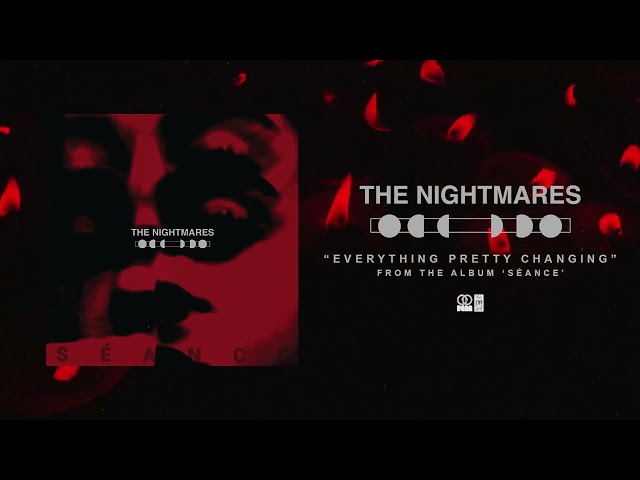 The Nightmares "Everything Pretty Changing"