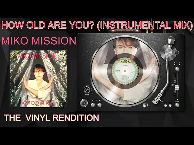 MIKO MISSION: How Old Are You (instrumental) | The Vinyl Rendition