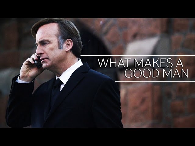 Better Call Saul || What Makes A Good Man?