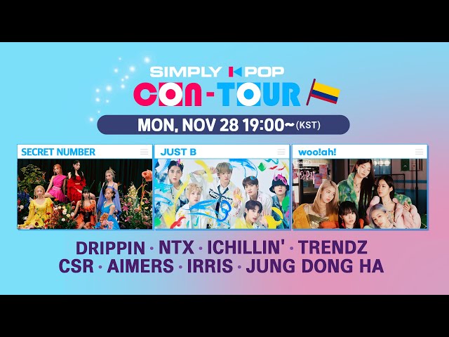 [LIVE] SIMPLY K-POP CON-TOUR (📍Colombia) |  SECRET NUMBER, JUST B, woo!ah!, DRIPPIN, NTX, ICHILLIN'