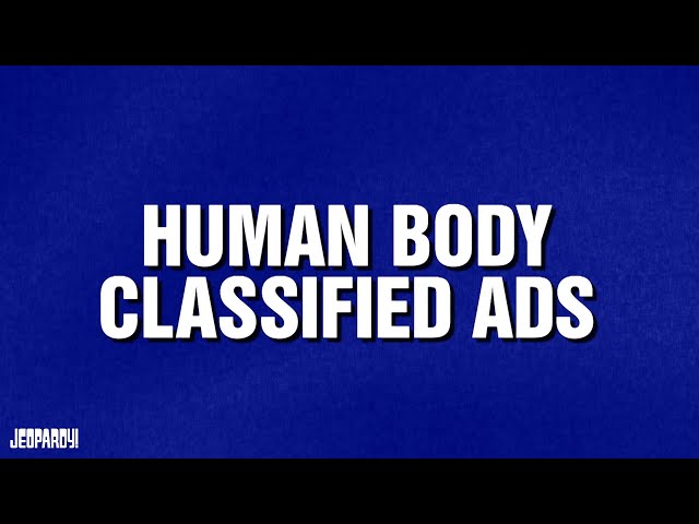 Human Body Classified Ads | Category | Celebrity Jeopardy!