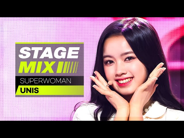 [Stage Mix] 유니스 - 슈퍼우먼 (UNIS - SUPERWOMAN)