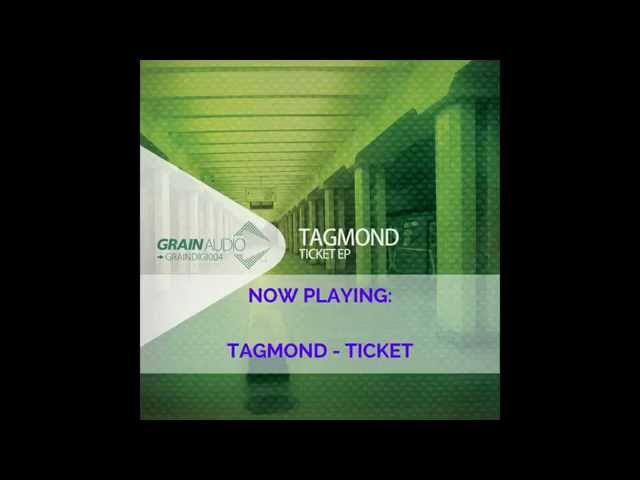 Tagmond - Ticket EP [GRAINDIGI004]