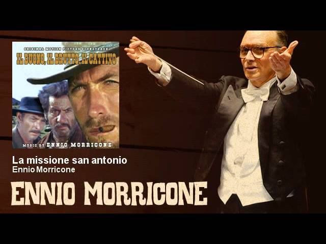 Ennio Morricone - La missione san antonio (Il Buono Il Brutto Il Cattivo -The Good The Bad The Ugly)