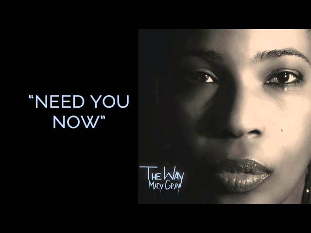 "Need You Now" - Macy Gray