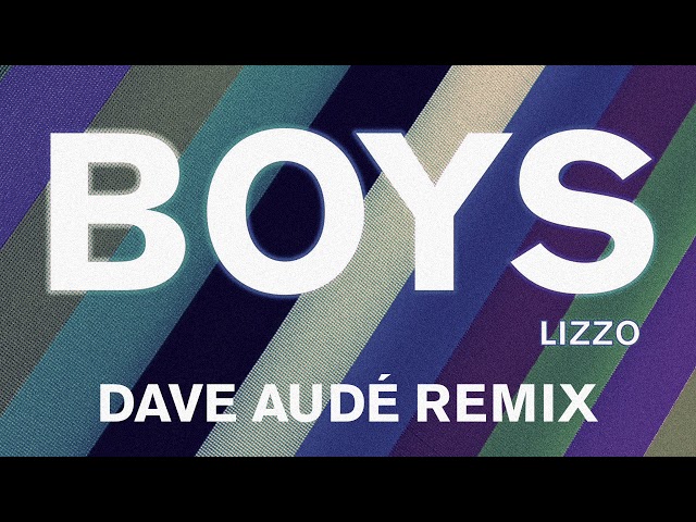 Lizzo - Boys (Dave Audé Remix) [Official Audio]