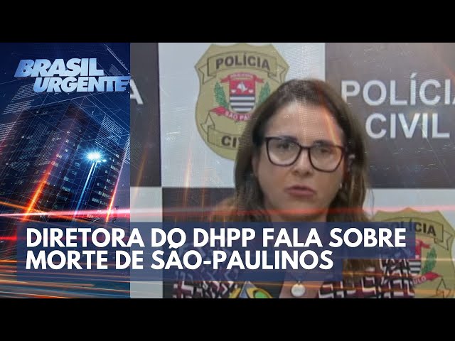 Diretora do DHPP fala sobre morte de são-paulinos | Brasil Urgente