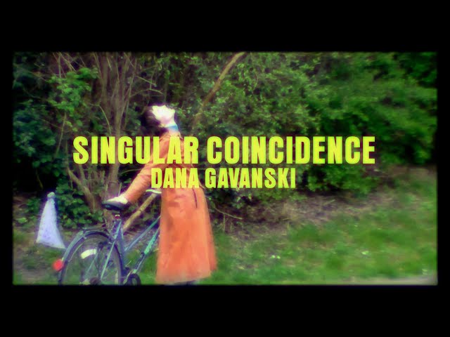 Dana Gavanski - Singular Coincidence [Official video]