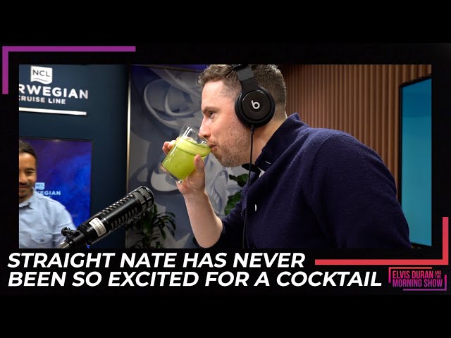 Straight Nate Has Never Been So Excited For A Cocktail | Elvis Duran Exclusive