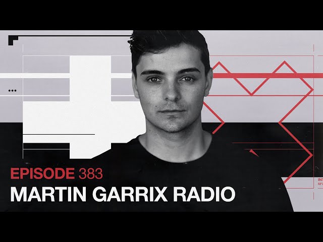 Martin Garrix Radio Episode 383