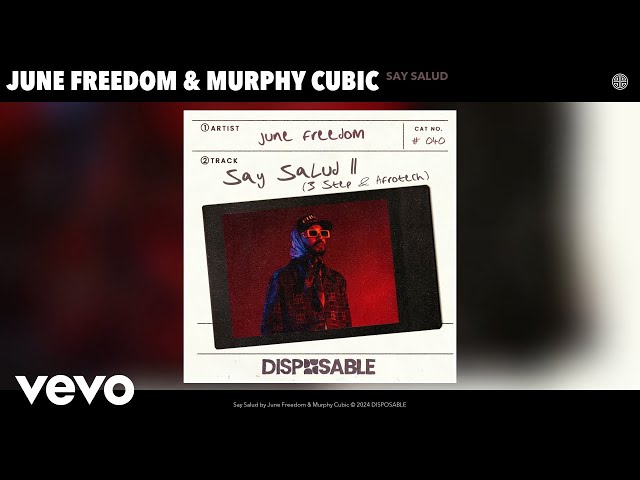 June Freedom, Murphy Cubic - Say Salud (Murphy Cubic Version) (Official Video)