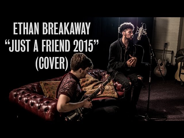 Ethan Breakaway - Just A Friend 2015 (Mario Cover) - Ont Sofa Sensible Music Sessions