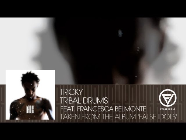 Tricky - 'Tribal Drums' feat. Francesca Belmonte