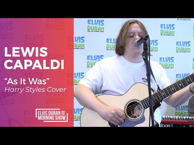 Lewis Capaldi - "As It Was" Harry Styles Cover | Elvis Duran Live