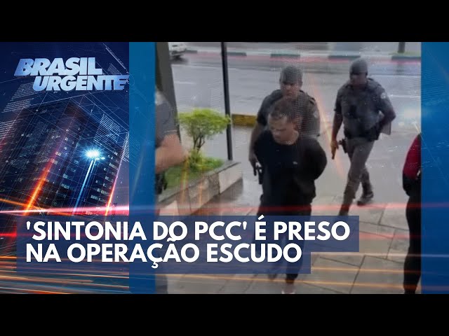 'Sintonia do PCC' é preso na Operação Escudo no litoral paulista | Brasil Urgente