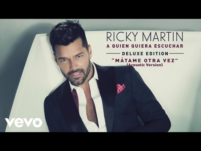 Ricky Martin - Mátame Otra Vez (Acoustic Version) (Audio)