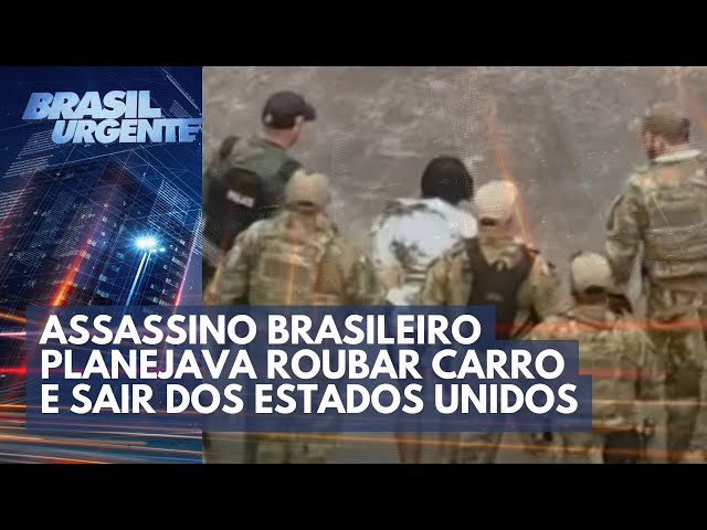 Assassino brasileiro planejava roubar carro e sair dos EUA | Brasil Urgente