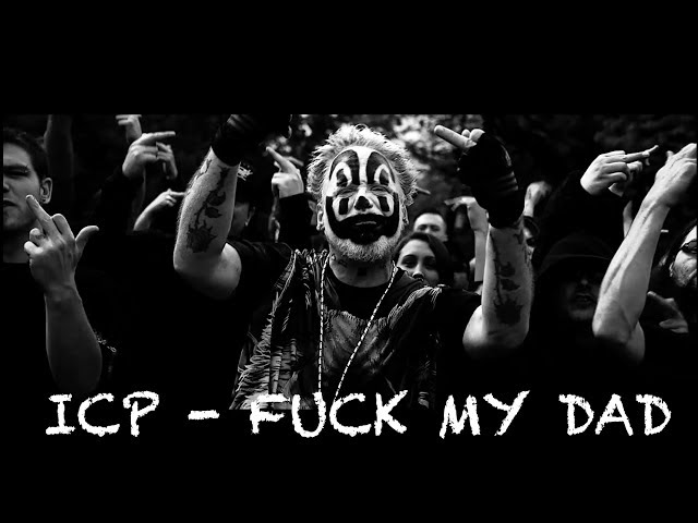Insane Clown Posse (ICP) -- Fuck My Dad (Richard Bruce)