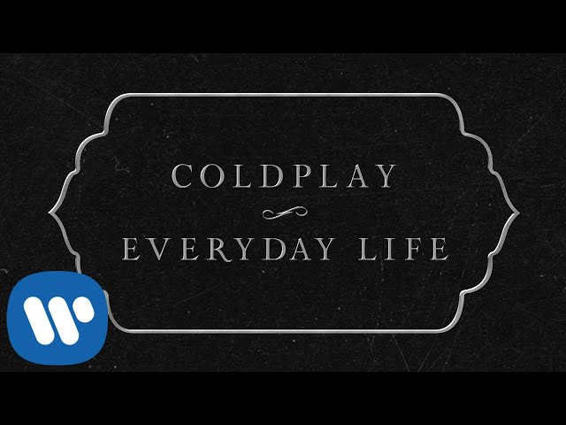 Coldplay - Everyday Life (Official Lyric Video)