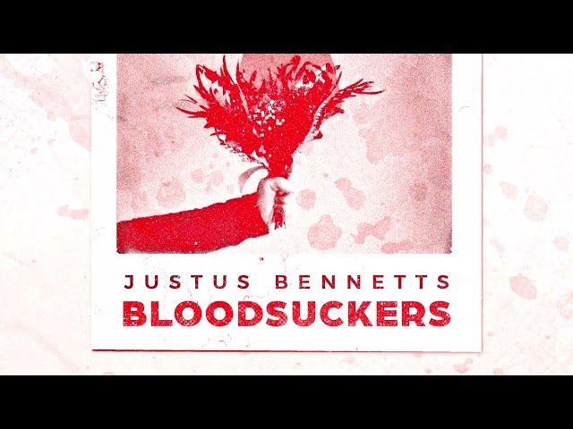 Justus Bennetts - Bloodsuckers (Official Audio)