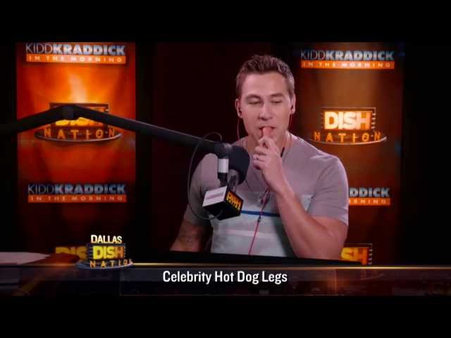 Dish Nation - Celebrity Hot Dog Legs!