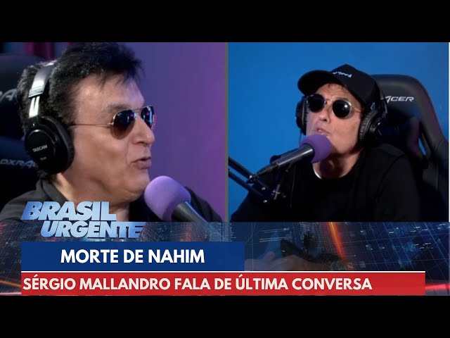Sergio Mallandro fala sobre morte do cantor Nahim com Datena | Brasil Urgente