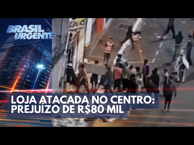 Loja atacada no centro: prejuízo de R$80 mil | Brasil Urgente