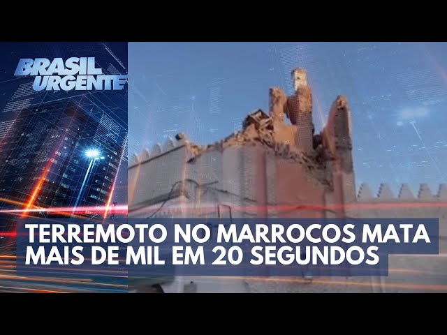 Terremoto no Marrocos mata mais de mil em 20 segundos | Brasil Urgente