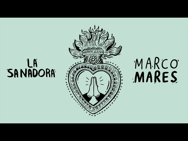 Marco Mares - La Sanadora (Audio)