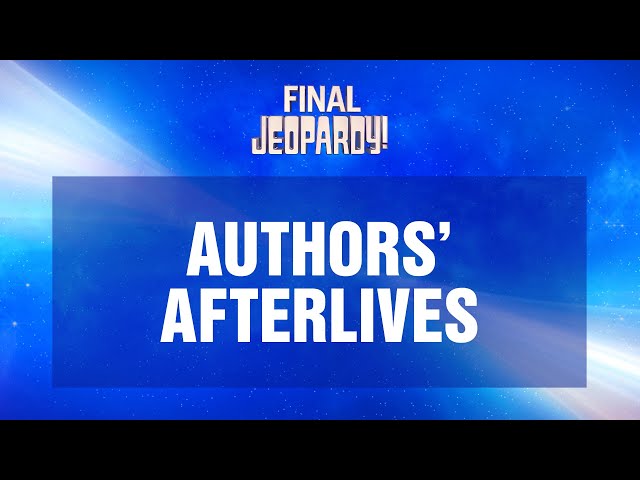 Authors' Afterlives | Final Jeopardy! | JEOPARDY!