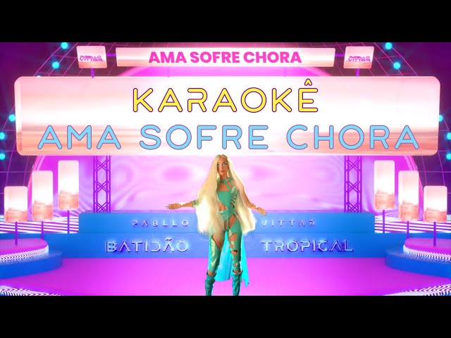 Pabllo Vittar - Ama Sofre Chora (Official Karaoke)