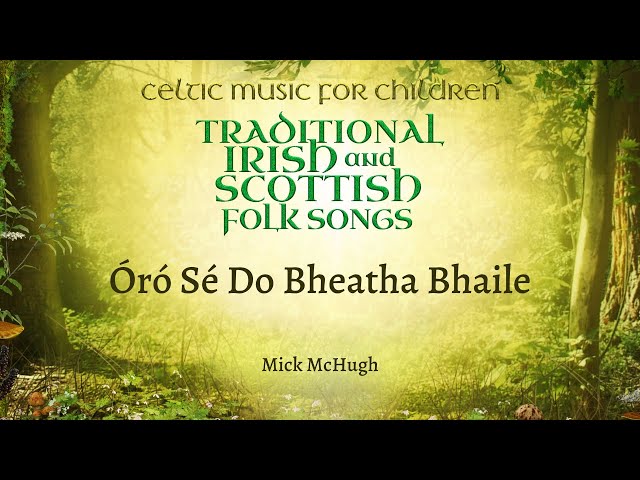 Mick McHugh & ABC Kids - 'Óró, Sé Do Bheatha 'Bhaile' (Celtic Music for Children) [Lyric Video]