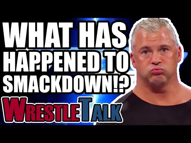 What Has Happened To WWE Smackdown Live?! | WrestleTalk Opinion