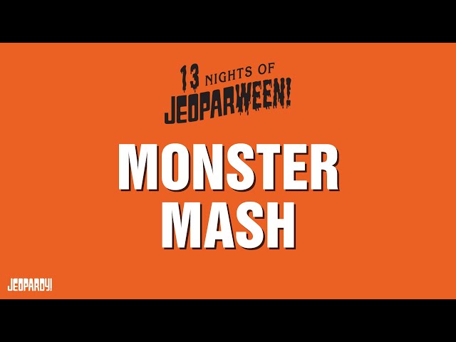 Monster Mash | Category | JEOPARDY!