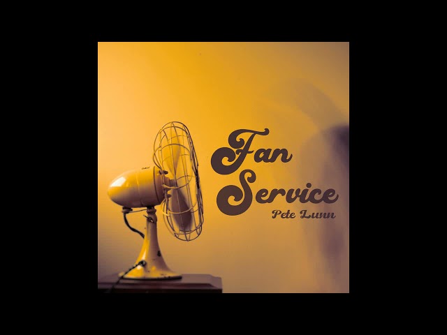 Fan Service (Original Mix) - Pete Lunn