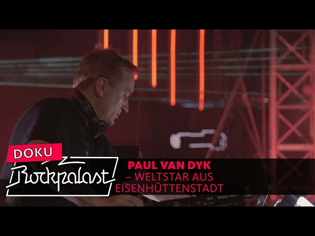 Paul van Dyk – Weltstar aus Eisenhüttenstadt | Doku | Rockpalast