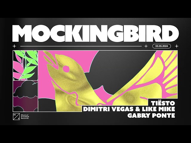 Tiësto, Dimitri Vegas & Like Mike, Gabry Ponte - Mockingbird (Official Audio)