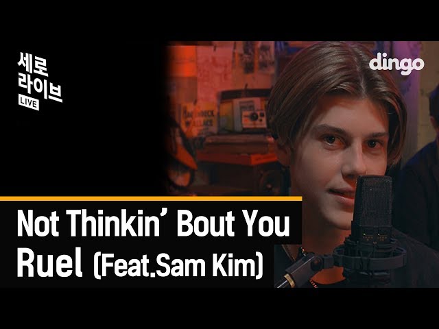 Ruel - Not Thinkin' Bout You (Feat.Sam Kim) [세로라이브] LIVE