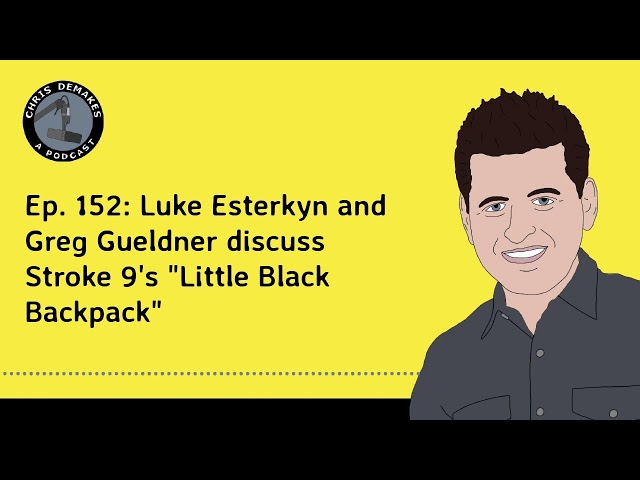 Ep. 152: Luke Esterkyn and Greg Gueldner discuss Stroke 9's "Little Black Backpack"