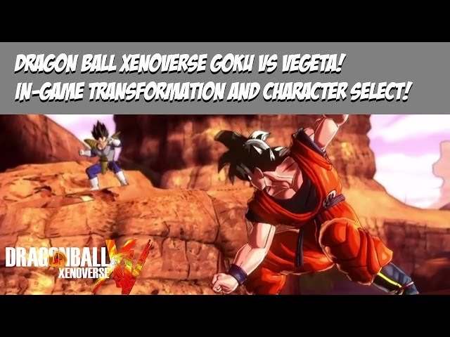 Dragon Ball Xenoverse Goku vs Vegeta! In-Game Transformation and Character Select!